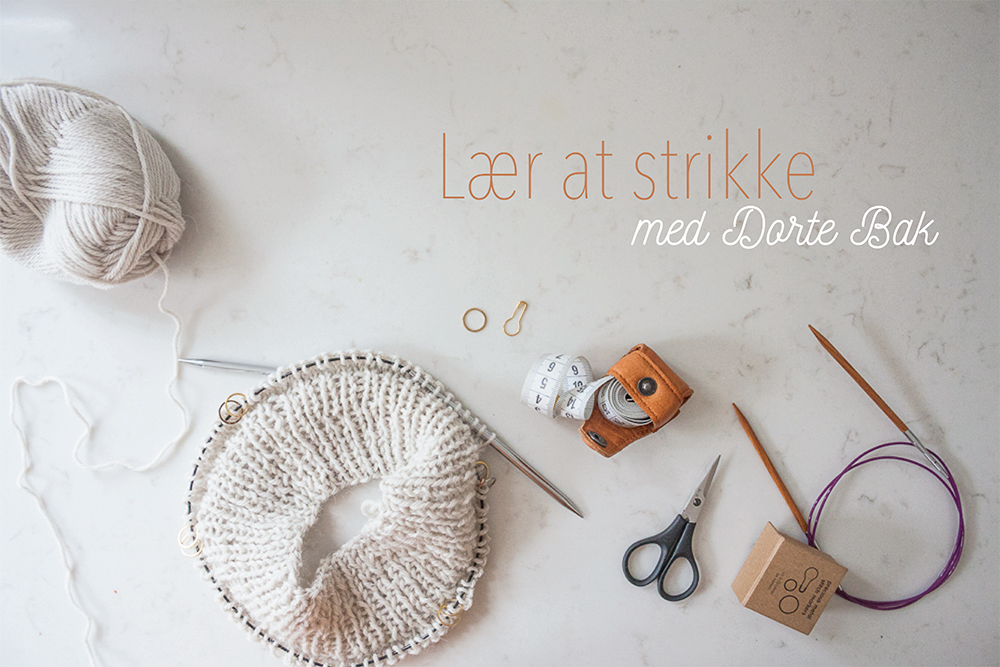 Lær at strikke med Dorte Bak